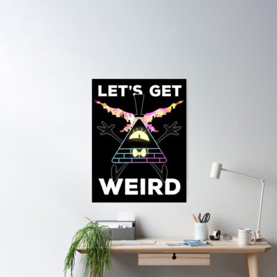 Let'S Get Weird Poster Official Gravity Falls Merch